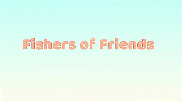 Fishers of Friends