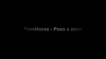 Semáforos - Paso a paso