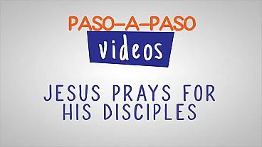 Jesús ora por sus discípulos - paso a paso